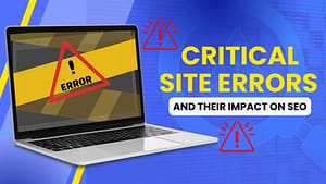 Read more about the article 9 Site Errors and Their Effect on SEO