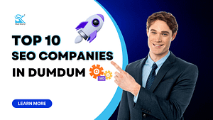 Read more about the article Top 10 SEO Companies in Dum Dum Latest Updated